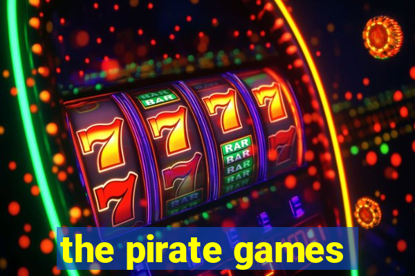 the pirate games